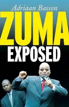 Zuma Exposed, Paperback/Adriaan Basson
